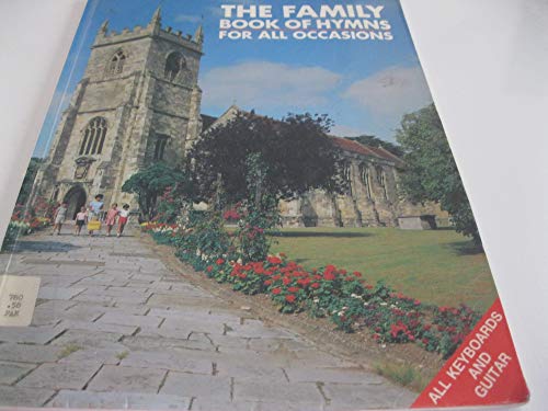 9780863593307: The Family book of hymns for all occasions: All keyboards and guitar