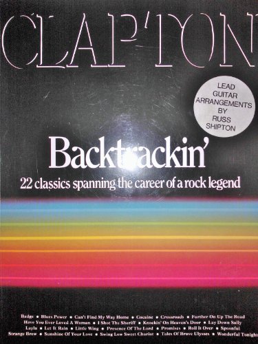 Backtrackin': 22 classics spanning the career of a rock legend (9780863594595) by Eric Clapton