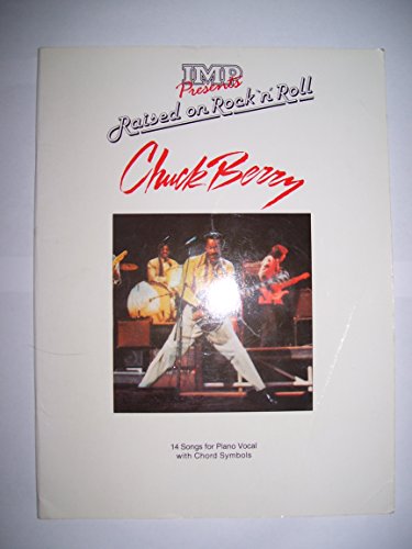 Imagen de archivo de IMP presents raised on rock 'n' roll Chuck Berry: 14 songs for piano vocal with chord symbols a la venta por AwesomeBooks