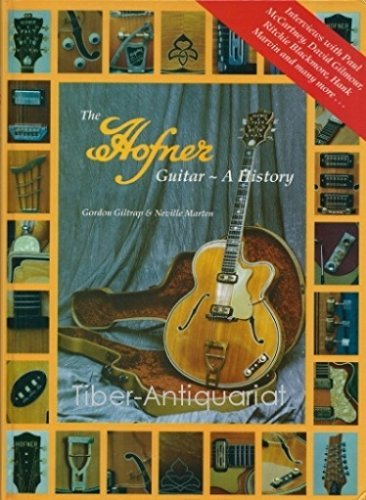 The Hofner Guitar: A History (9780863599569) by Giltrap, Gordon; Marten, Neville