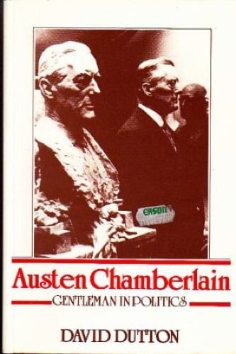 Beispielbild fr Austen Chamberlain: Gentleman in Politics zum Verkauf von WorldofBooks