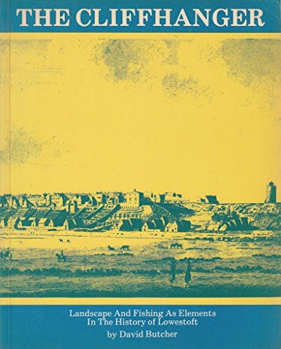 9780863610042: Cliffhanger: Landscape and Fishing as Elements in the History of Lowestoft