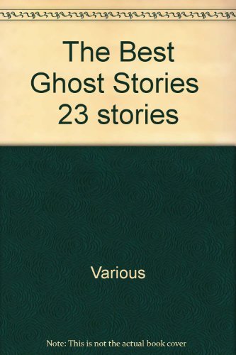 Beispielbild fr THE BEST GHOST STORIES 23 STORIES zum Verkauf von AwesomeBooks