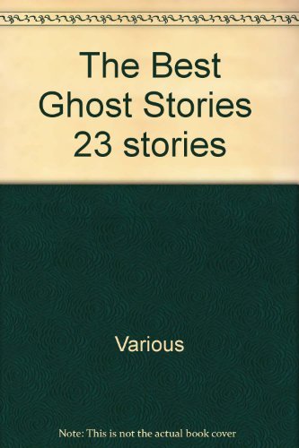 Imagen de archivo de THE BEST GHOST STORIES 23 STORIES a la venta por AwesomeBooks