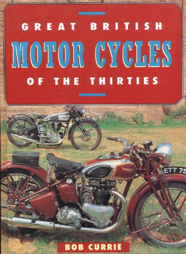 Imagen de archivo de GREAT BRITISH MOTORCYCLES OF THE THIRTIES a la venta por Barclay Books