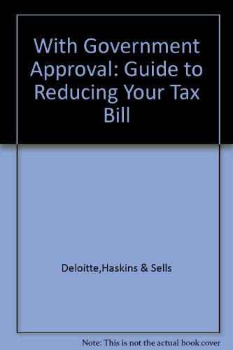 Beispielbild fr With Government Approval: Guide to Reducing Your Tax Bill zum Verkauf von Reuseabook