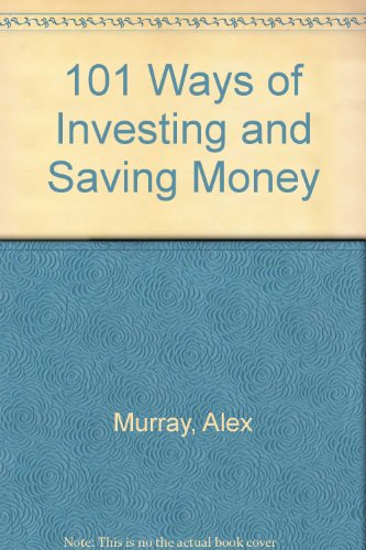 101 Ways of Investing and Saving Money (9780863670510) by Alex Murray