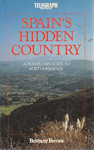 Imagen de archivo de Spain's Hidden Country: A Traveller's Guide to Northern Spain a la venta por AwesomeBooks