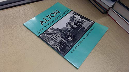Stock image for Alton: A Pictorial Biography (Town history series) for sale by Amazing Book Company