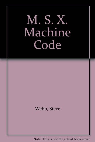 M. S. X. Machine Code (9780863690747) by Steve Webb