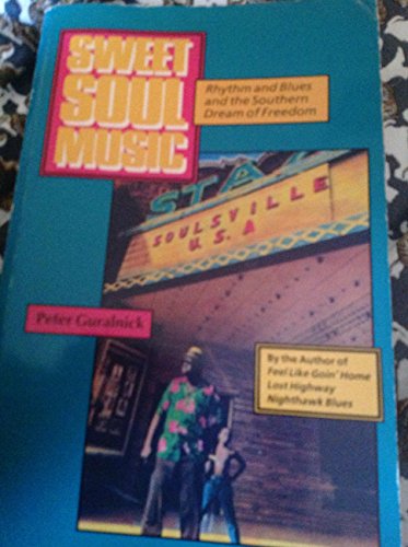 Beispielbild fr Sweet Soul Music: Rhythm and Blues and the Southern Dream of Freedom zum Verkauf von WorldofBooks