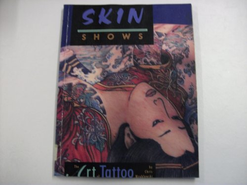 Imagen de archivo de Skin Shows The Art Of Tattoo a la venta por Nilbog Books