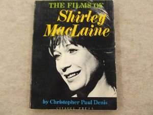 The Films of Shirley Maclaine - Denis, Christopher Paul