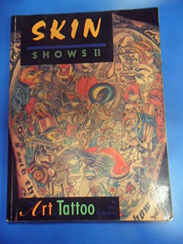 Stock image for Skin Shows II, the Art of Tattoo for sale by N. Fagin Books