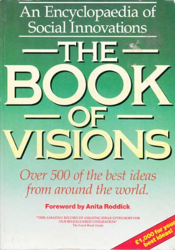 Stock image for The Book of Visions: Encyclopaedia of Social Innovations for sale by WorldofBooks