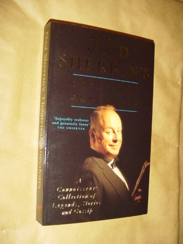 Ned Sherrin's Theatrical Anecdotes: A Connoisseur's Collection of Legends, Stories and Gossip