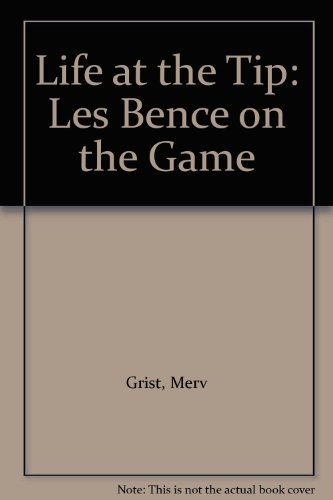 Stock image for Life at the Tip: Les Bence on the Game for sale by WorldofBooks