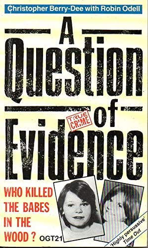 Beispielbild fr A Question of Evidence: Who Killed the Babes in the Woods? zum Verkauf von WorldofBooks