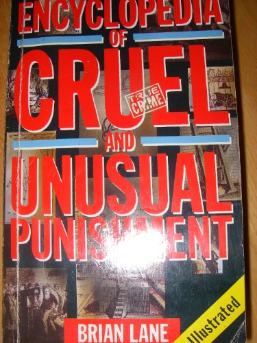 Beispielbild fr The Encyclopedia of Cruel and Unusual Punishment zum Verkauf von WorldofBooks