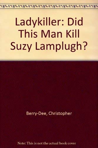 Beispielbild fr Ladykiller: Did This Man Kill Suzy Lamplugh? zum Verkauf von WorldofBooks