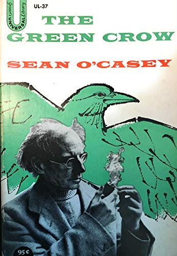 9780863697340: The Green Crow: The Selected Writings of Sean O'Casey