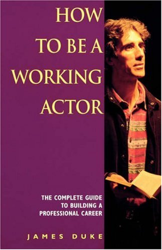 How to Be a Working Actor: The Complete Guide to Building a Successful Career (9780863697586) by Unknown