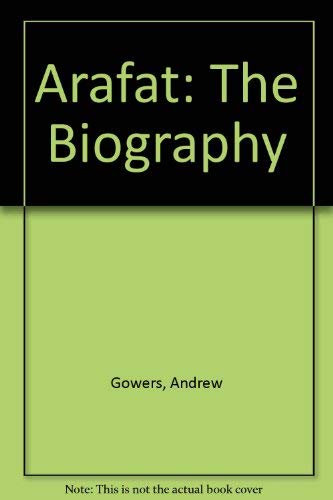 9780863697944: Arafat: The Biography