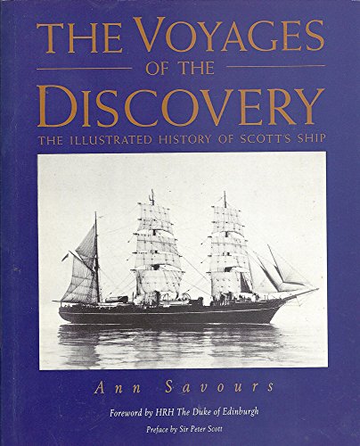 The Voyages of the Discovery: The Illustrated History of Scotts Ship