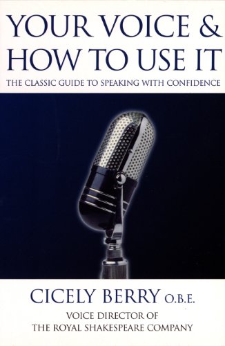 Imagen de archivo de Your Voice and How to Use It : The Classical Guide to Speaking with Confidence a la venta por Better World Books