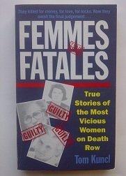 Beispielbild fr Femme Fatales: True Stories of the Most Vicious Women on Death Row zum Verkauf von WorldofBooks
