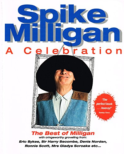 Imagen de archivo de Spike Milligan: A Celebration. The Best of Milligan. a la venta por N. G. Lawrie Books