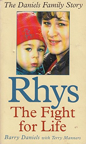 Rhys - Fight for Life: The Daniels Family Story (9780863699832) by Daniels, Barry; Manners, Terry