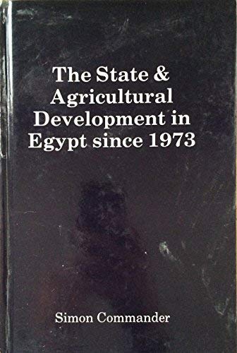 Beispielbild fr State and Agricultural Development in Egypt Since 1973 (Middle East Science Policy Studies) zum Verkauf von Wonder Book