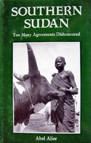 9780863721205: Southern Sudan: Too Many Agreements Dishonoured