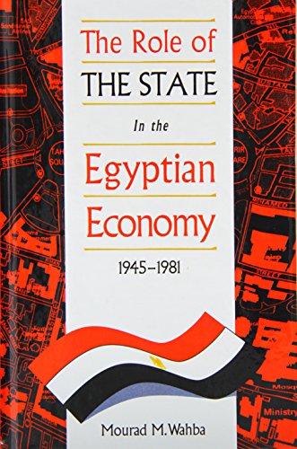 The Role of the State in the Egyptian Economy, 1945-81 (St Anthony's Middle East Monograph)