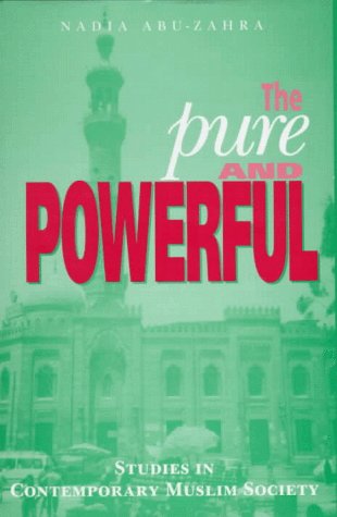 Imagen de archivo de The Pure and Powerful: Studies in Contemporary Muslim Society a la venta por MusicMagpie