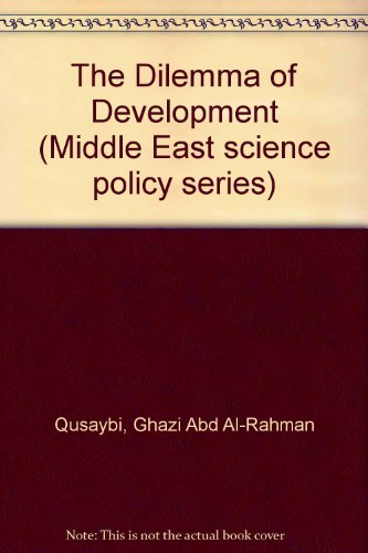 Stock image for The Dilemma of Development (Middle East Science Policy Series) for sale by Kennys Bookstore