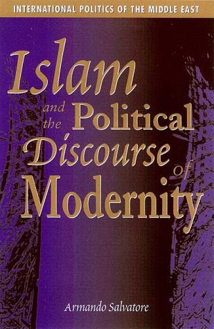 9780863722738: Islam and the Political Discourse of Modernity (International Politics of the Middle East S.)