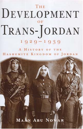 9780863723032: The Development of Trans-Jordan 1929-1939: A History of the Hashemite Kingdom of Jordan