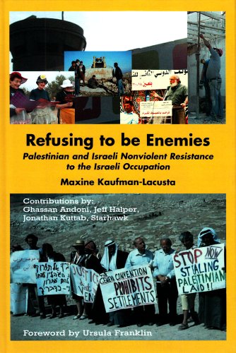 9780863723421: Refusing to be Enemies: Palestinian and Israeli Nonviolent Resistance to the Israeli Occupation