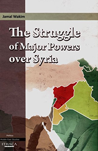 9780863725111: The Struggle of Major Powers Over Syria