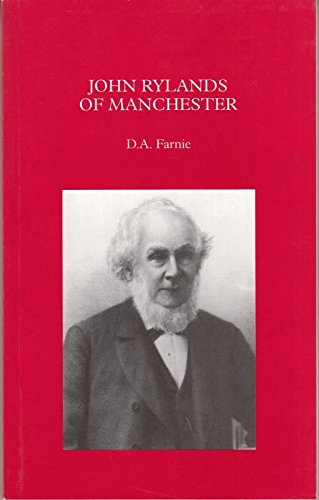 John Rylands of Manchester (9780863731167) by Farnie, D. A.