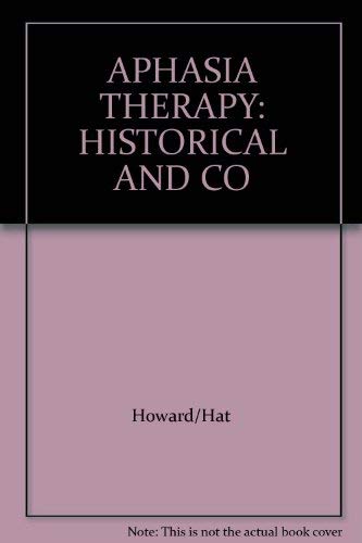 Imagen de archivo de Aphasia Therapy: Historical and Contemporary Issues a la venta por Goldstone Books