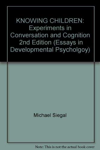 9780863771583: Knowing Children: Experiments in Conversation and Cognition (Essays in Developmental Psychology)