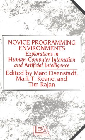 Stock image for Novice Programming Environments: Explorations in Human-Computer Interaction and Artificial Intelligence for sale by TranceWorks