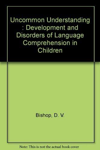 9780863772603: Uncommon Understanding: Development and Disorders of Language Comprehension in Children