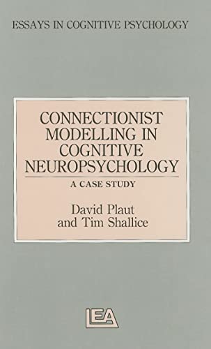 Imagen de archivo de Connectionist Modelling in Cognitive Neuropsychology: A Case Study: A Special Issue of Cognitive Neuropsychology (Essays in Cognitive Psychology) a la venta por HPB-Red