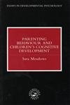 Beispielbild fr Parenting Behaviour and Children's Cognitive Development (Essays in Developmental Psychology) zum Verkauf von Anybook.com