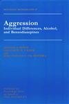 Aggression: Individual Differences, Alcohol, and Benzodiazepines (Maudsley Monographs 39)