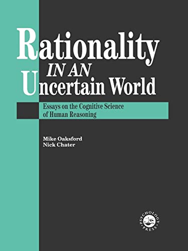 Imagen de archivo de Rationality In An Uncertain World: Essays In The Cognitive Science Of Human Understanding a la venta por Fireside Bookshop